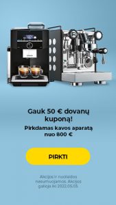 Pirk kavos aparatą už 800 € ar daugiau ir gauk dovanų net 50 €.