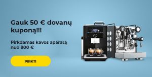 Pirk kavos aparatą už 800 € ar daugiau ir gauk dovanų net 50 €.