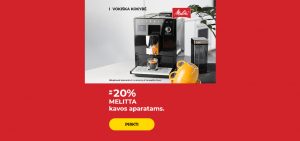 Iki -20% MELITTA kavos aparatams.