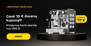 "Gauk 70 € dovanų kuponą!!! Pirkdamas kavos aparatą nuo 1000 €*."