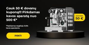 Gauk 50 € dovanų kuponą!!! Pirkdamas kavos aparatą nuo 1000 €*.