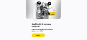 "Gaukite 50 € dovanų kuponą!!! Pirkdami pusiau automatinį kavos aparatą nuo 400 €"
