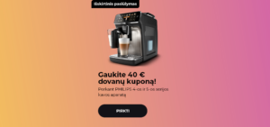 "Gaukite 40 € dovanų kuponą! Perkant PHILIPS 4-os ir 5-os serijos kavos aparatą "