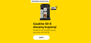 "Gaukite 50 € dovanų kuponą! Perkant De'Longhi kavos aparatą virš 500 €."
