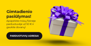 "Gimtadienio pasiūlymas! Apsipirkite mūsų fizinėje parduotuvėje už 50 EUR ir gaukite dovanų!"