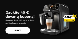 "Gaukite 40 € dovanų kuponą! Perkant PHILIPS 4-os ir 5-os serijos kavos aparatą "