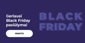 Geriausi Black Friday pasiūlymai