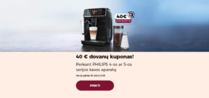 40 € dovanų kuponas! Perkant PHILIPS 4-os ar 5-os serijos kavos aparatą